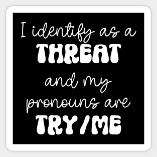 I Identify As A Threat Sticker